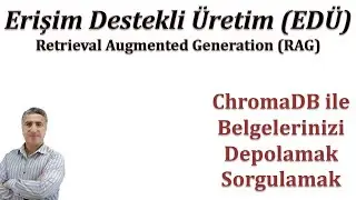 Erişim Destekli Metin Üretimi (RAG): Belgeleri ChromaDB ile Depolamak ve Benzerlik Araması Yapmak