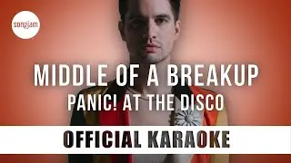 Panic! At The Disco - Middle Of A Breakup (Official Karaoke Instrumental) | SongJam