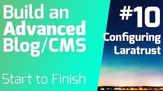 Configuring Laratrust - Build an Advanced Blog/CMS (Episode 10)