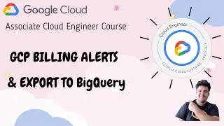 EP 09 : GCP Billing Module | Setting Alerts & Export to BigQuery