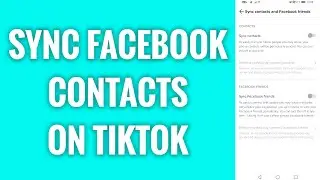 How To Sync Facebook Contacts On TikTok