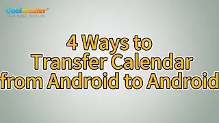 How to Transfer Calendar from Android to Android? (4 Ways)