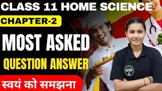 Class 11 Home Science Chapter-2 स्वयं को समझना Most Important Question Answer By Komal Mam