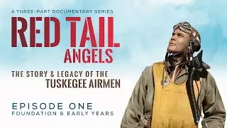 Red Tail Angels - The Story of The Tuskegee Airmen Episode 01