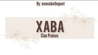 XABA clan praises | Izithakazelo zakwa Xaba | Tinanatelo by Nomcebothepoet