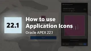 Customizing Application Icons in Oracle APEX 22.1