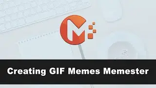 Creating GIF Memes   Memester