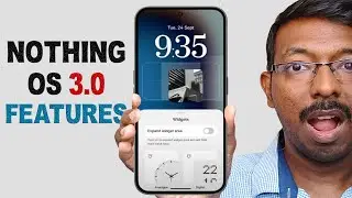 NOTHING OS 3.0 Features 🤯 புது வசதிகள் 🔥 Nothing & CMF Android 15