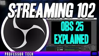 STREAMING 102 : How to Use OBS Studio Version 25 (Basic Beginners Guide)