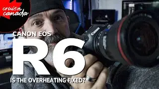 Canon EOS R6 Overheating Fixed?  Our Results After Firmware 1.1.1