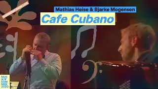 Cafe Cubano // Mathias Heise & Bjarke Mogensen (Sommerscenen LIVE)