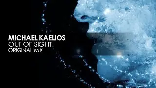 Michael Kaelios - Out Of Sight