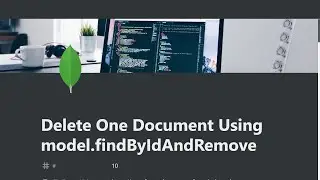 10 - Delete One Document with model.findByIdAndRemove - MongoDB and Mongoose - freeCodeCamp Tutorial