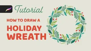 How to Draw a Holiday Wreath in Procreate - plus a FREE DOWNLOAD!