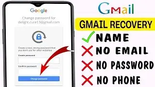 How to Recover Gmail Account without Verification Code Password & Phone Number 2024 | Gmail Recovery