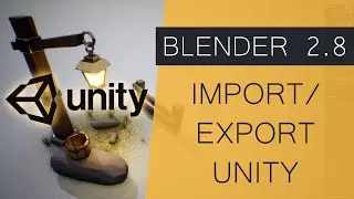 Blender 2.8 Export/Import to Unity - Blender for Game Development