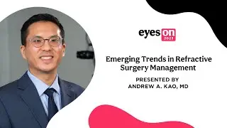 Eyes On 2023: Emerging Trends in Refractive Surgery Management