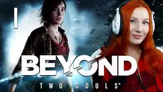 BEYOND: TWO SOULS 💙 ТЕПЕРЬ И НА ПК 💙  прохождение