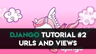 Django Beginner's Tutorial: Urls.py And Views.py