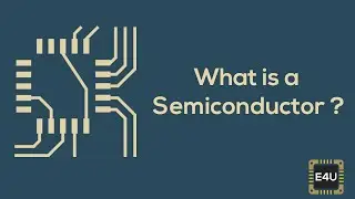 Semiconductors: What is a Semiconductor? (Physics & Theory)