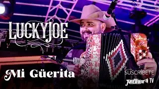 Lucky Joe - Mi Güerita (Video Oficial)