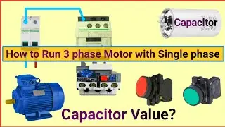 How to Run a 3 phase Motor with Single phase Power(with How to fine Capacitor value)