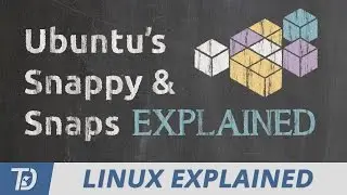 Ubuntu Snappy and Snap Packages | Linux Explained