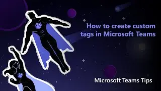 Reduce Notifications & Save Time in Microsoft Teams with Tags