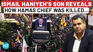 Haniyeh Son’s Big Claim, Reveals How Hamas Chief Was Killed; ‘Explosive Device Story Is Baseless…’