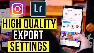 The Best Instagram Export Settings for Lightroom CC 2024 (High Quality Picture Output)