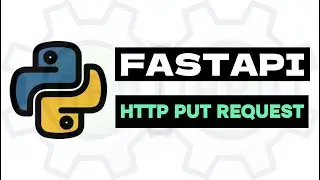 HTTP Put Method - Python FASTAPI Tutorial Lesson 9