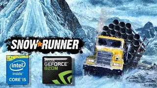 SnowRunner on Low spec PC/Laptop | i5 4210u + Geforce 820m