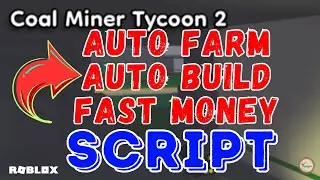 Coal Miner Tycoon 2 Script | OP Auto Farm And Auto Build