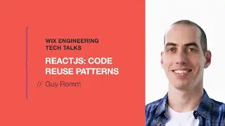 ReactJS: Code Reuse Patterns - Guy Romm