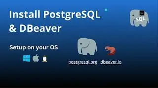 Installation of PostgreSQL and DBeaver on Windows, Mac, or Linux – SQL Crash Course For Beginners