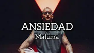 Ansiedad - Maluma (letra)