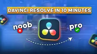 Master DaVinci Resolve In 10 Minutes Complete Guide