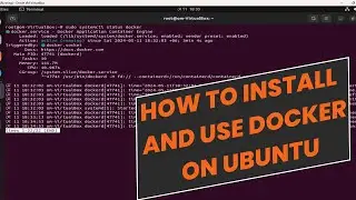 How To Install and Use Docker on Ubuntu