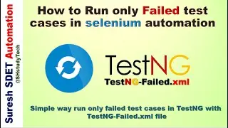 How to Run only failed Testcases in Selenium Automation | TestNG framework with TestNG-Failed.xml