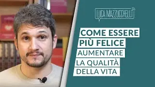 Come essere più felice e aumentare la qualità della vita - Martin Seligman