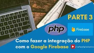 [PHP + FIREBASE] - Parte 3 - Autenticação do projeto com chave privada do Firebase