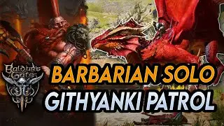 Baldurs Gate 3 [EA] – Barbarian solo Githyanki Patrol – Boss Battle