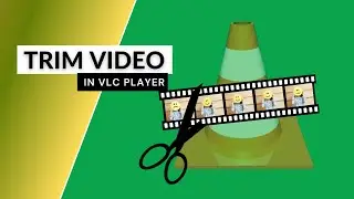 Trim a video using VLC Player | Tutorial