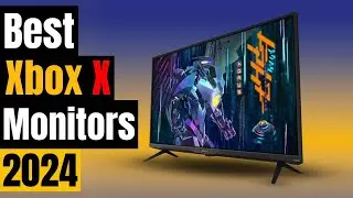 Ultimate Gaming Experience: Best Monitors for Xbox Series X in 2024