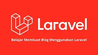 Belajar Membuat Blog Menggunakan Laravel