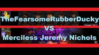 Featured Matches #5: TheFearsomeRubberDucky vs Merciless Jeremy Nichols