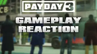 PAYDAY 3 Gameplay Reaction and Thoughts