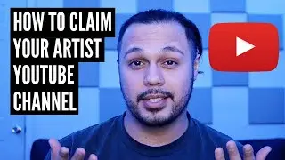 How To Claim Your YouTube Channel As An Artist