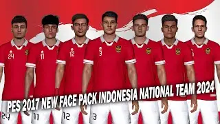 PES 2017 NEW FACE PACK INDONESIA NATIONAL TEAM 2024