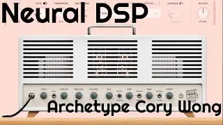 Archetype Cory Wong by Neural DSP (No Talking)